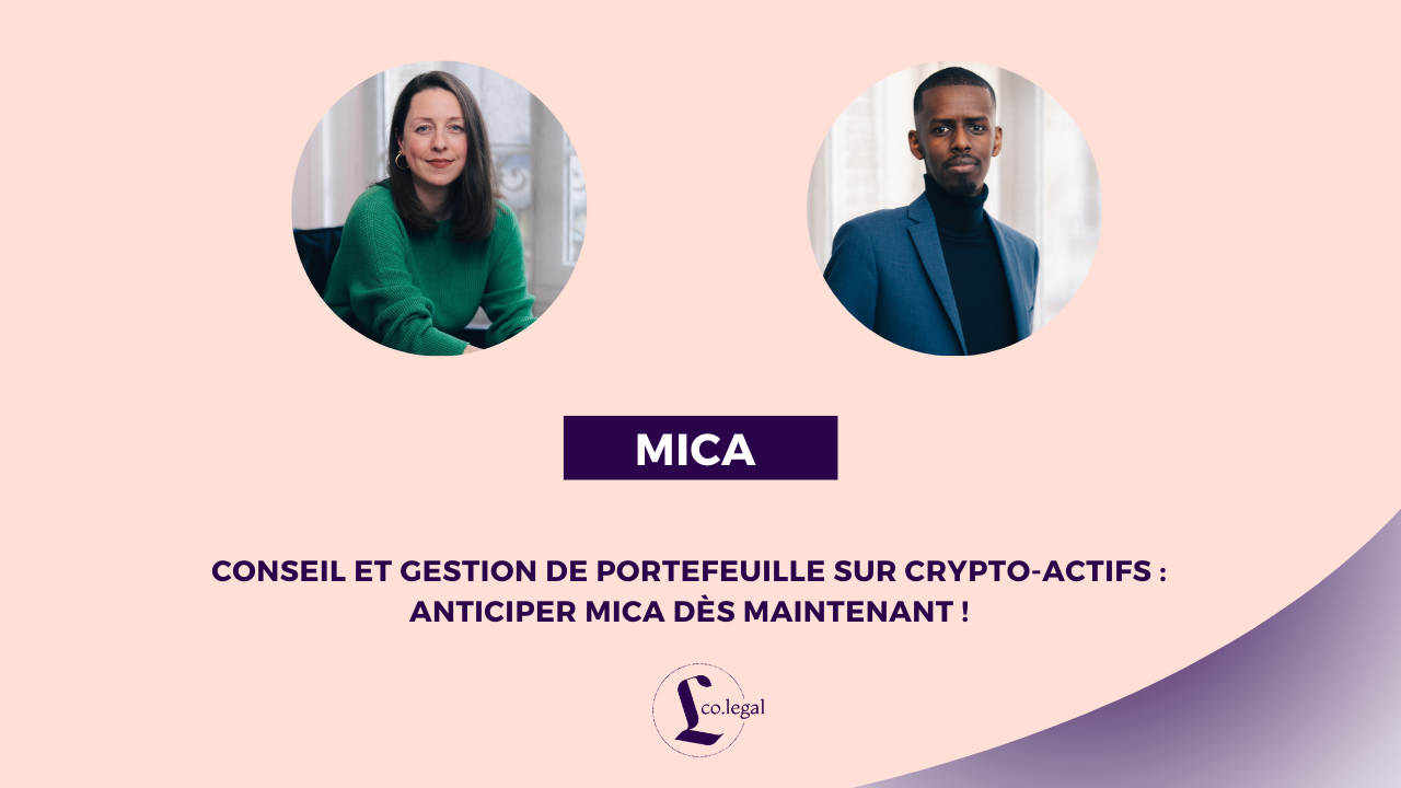 Conseil et gestion de portefeuille sur crypto-actifs : Anticiper MiCA dès maintenant !